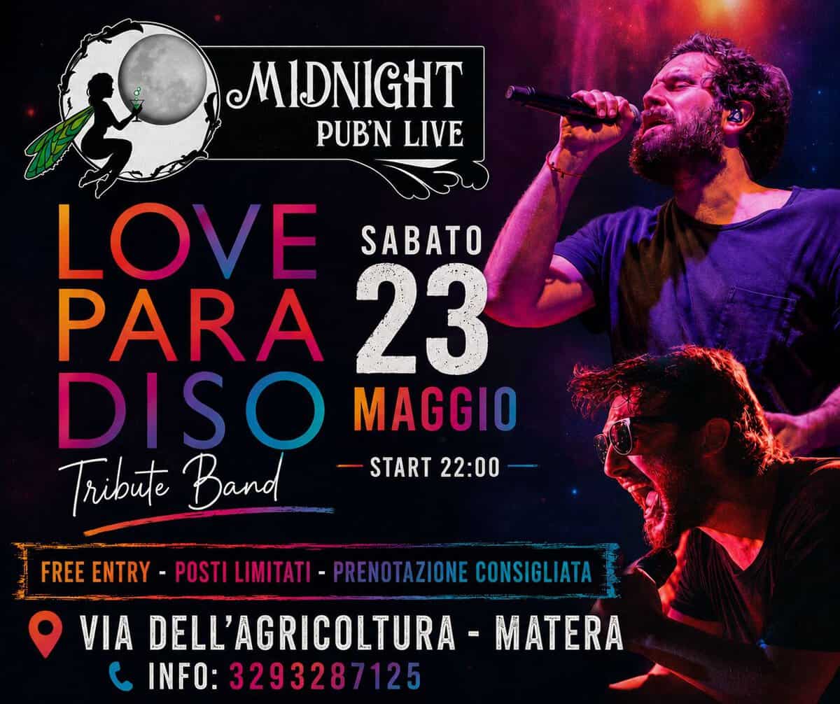 Potrebbe essere un'immagine raffigurante una o più persone e il seguente testo "MIDNIGHT PUB'N LIVE LOVE SABATO PARA 23 DISO MAGGIO Tribute Band START22: START 22:00 FREE ENTRY POSTILIMITATI PRENOTAZIONE CONSIGLIATA VIA DELL'AGRICOLTURA INFO: INF0:3293287125 MATERA"