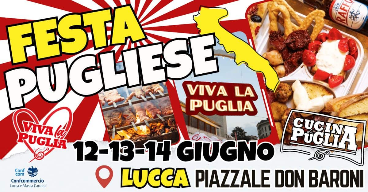 Evento Lucca – Festa Pugliese Viva La Puglia Locandina Lucca – Festa Pugliese Viva La Puglia - da venerdì 12 giugno - domenica 14 giugno 2026 ore 10:00 ore 23:45