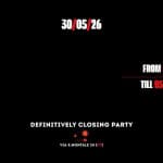 L’ULTIMA FESTA Addio H2NO Potrebbe essere un contenuto grafico raffigurante il seguente testo "30/05/26 26 30 05 L'UL TIMA FE STA FROM DO TILL 05:30 30 DEFINITIVELY CLOSING DEFINITIVELYCLOSINGPARTY PARTY VIAE.MONTALE24(PT) T) VIA E.MONTALE 24"