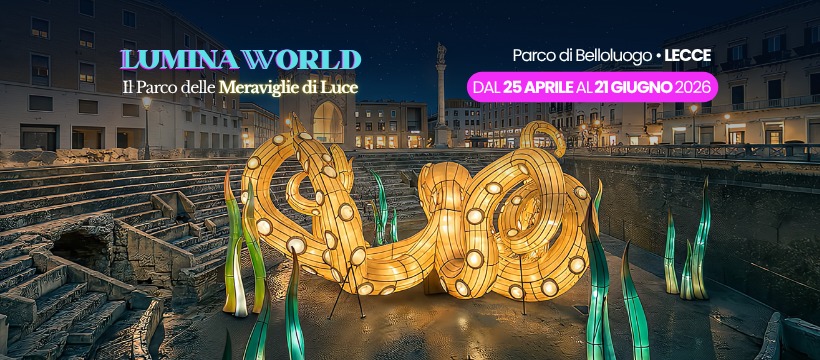 Evento “LUMINA WORLD – Il Parco delle Meraviglie di Luce” a Lecce Locandina “LUMINA WORLD – Il Parco delle Meraviglie di Luce” a Lecce - da sabato 25 aprile - domenica 24 maggio 2026 ore 19:00 ore 23:55
