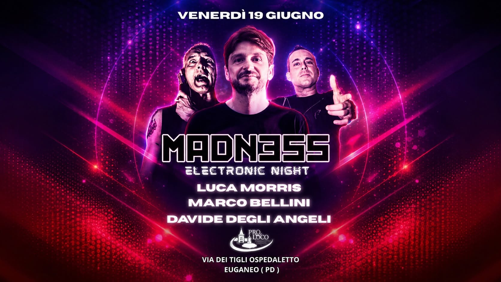 Evento MADNESS Electronic Night – Ospedaletto Euganeo Locandina MADNESS Electronic Night – Ospedaletto Euganeo - venerdì 19 giugno ore 21:00 - 23:00