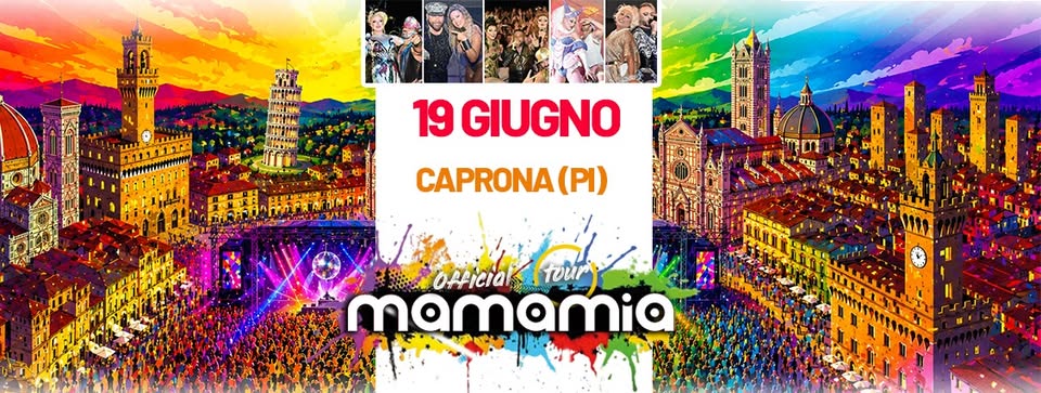 Evento Mamamia In Tour A Vicopisano Loc. Caprona (Pi) Locandina Mamamia In Tour A Vicopisano Loc. Caprona (Pi) - venerdì 19 giugno ore 21:30 - 00:30