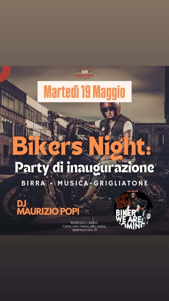 Martedì Bikers Inaugurazione 19.5 Potrebbe essere un'immagine raffigurante motocicletta e il seguente testo "Ka Martedì 19 Maggio Bikers ล Night: Party di inaugurazione BIRRA MUSICA-GRIGLIATONE DJ MAURIZIO POPI INGRESSO LIBERO Cena TeлR carta apertura ore 則 NEARE ΩΜΝ"