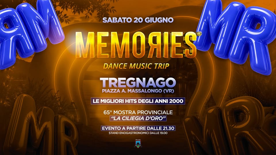 Evento Memoriesr – Tregnago – 65° Mostra La Ciliegia D’oro Locandina Memoriesr – Tregnago – 65° Mostra La Ciliegia D’oro - sabato 20 giugno ore 22:00 - 01:00