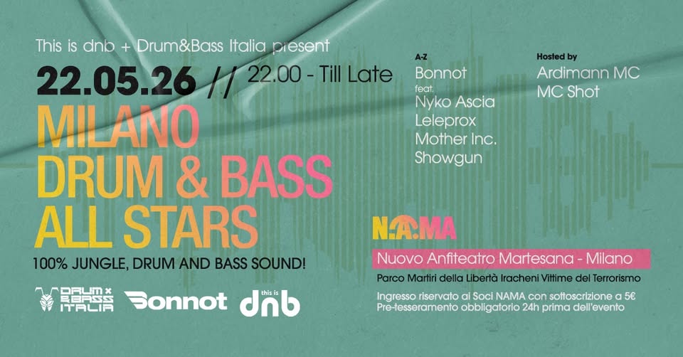 Evento Milano Drum & Bass All Stars Feat. Bonnot – Nama – Milano Locandina Milano Drum & Bass All Stars Feat. Bonnot – Nama – Milano - venerdì 22 maggio ore 22:00 - 00:00