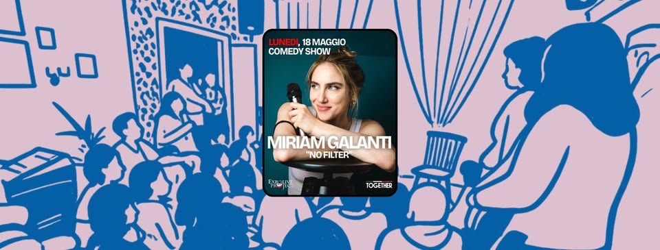 Evento MIRIAM GALANTI presenta NO FILTER – Stand Up Comedy at Together Mansion, Roma Locandina MIRIAM GALANTI presenta NO FILTER – Stand Up Comedy at Together Mansion, Roma - mercoledì 14 ottobre ore 19:30 - 21:30