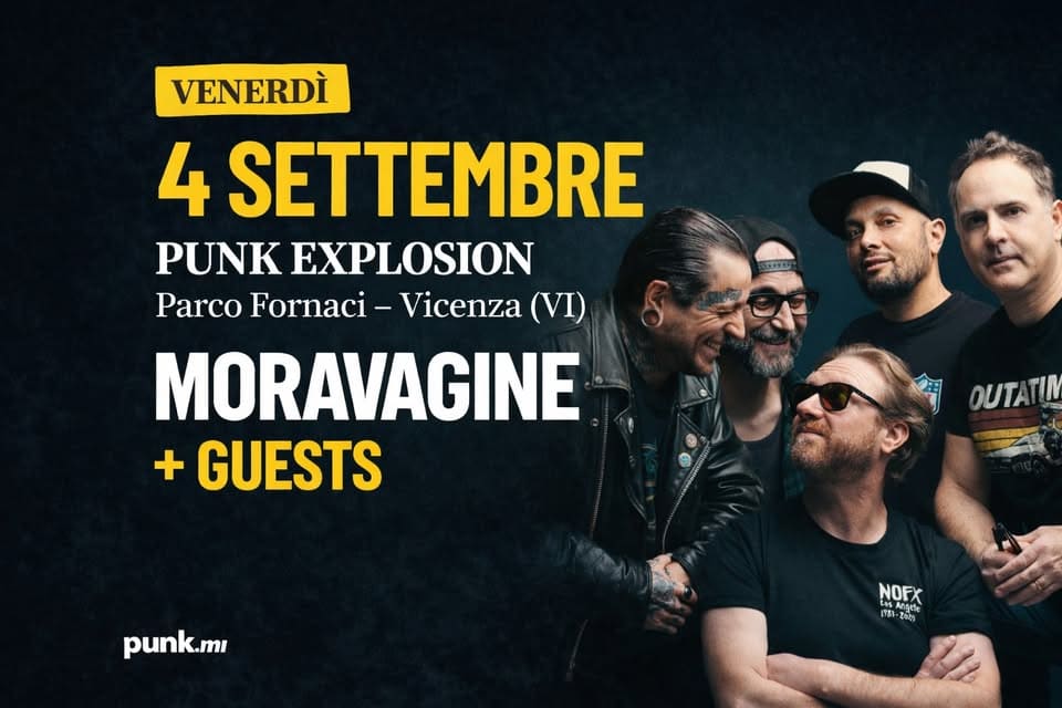 Evento Moravagine Punk Explosion – Parco Fornaci – Vicenza (Vi) Locandina Moravagine Punk Explosion – Parco Fornaci – Vicenza (Vi) - venerdì 4 settembre ore 22:00 - 01:00