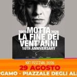 Motta “La Fine dei Vent’anni” 10th Anniversary Tour @ NXT Festival, Bergamo – 29 agosto Motta “La Fine dei Vent’anni” 10th Anniversary Tour – NXT Festival, Bergamo – 29 agosto a Bergamo (BG) il 29 agosto 2026