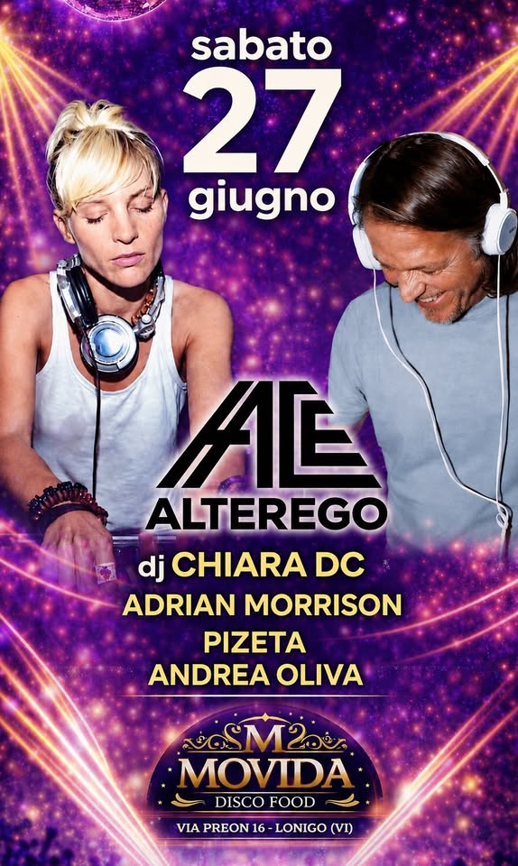 Movida chiama ALTEREGO Sab 27 giugno Potrebbe essere un'immagine raffigurante il seguente testo "sabato 27 giugno AE ALTEREGO dj CHIARA DC ADRIAN MORRISON PIZETA ANDREA OLIVA سفثه എවீന2.. MOVIDA DISCO DISCOFOOD FOOD VIA PREON VIAPREON16-LONIGO( 16 -LONIGO (VI)"