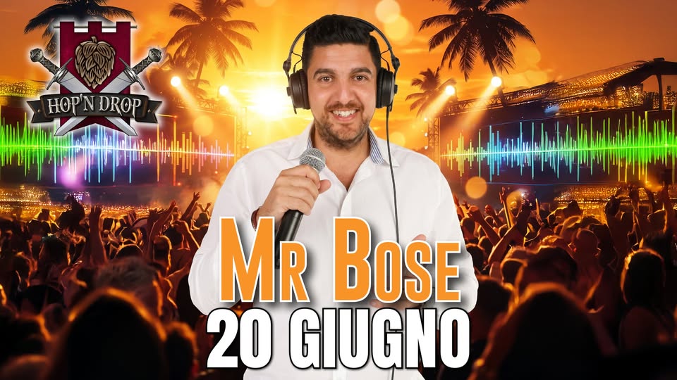 Evento Mr Bose @Hop’n Drop Locandina Mr Bose @Hop’n Drop - sabato 20 giugno ore 21:00 - 23:00
