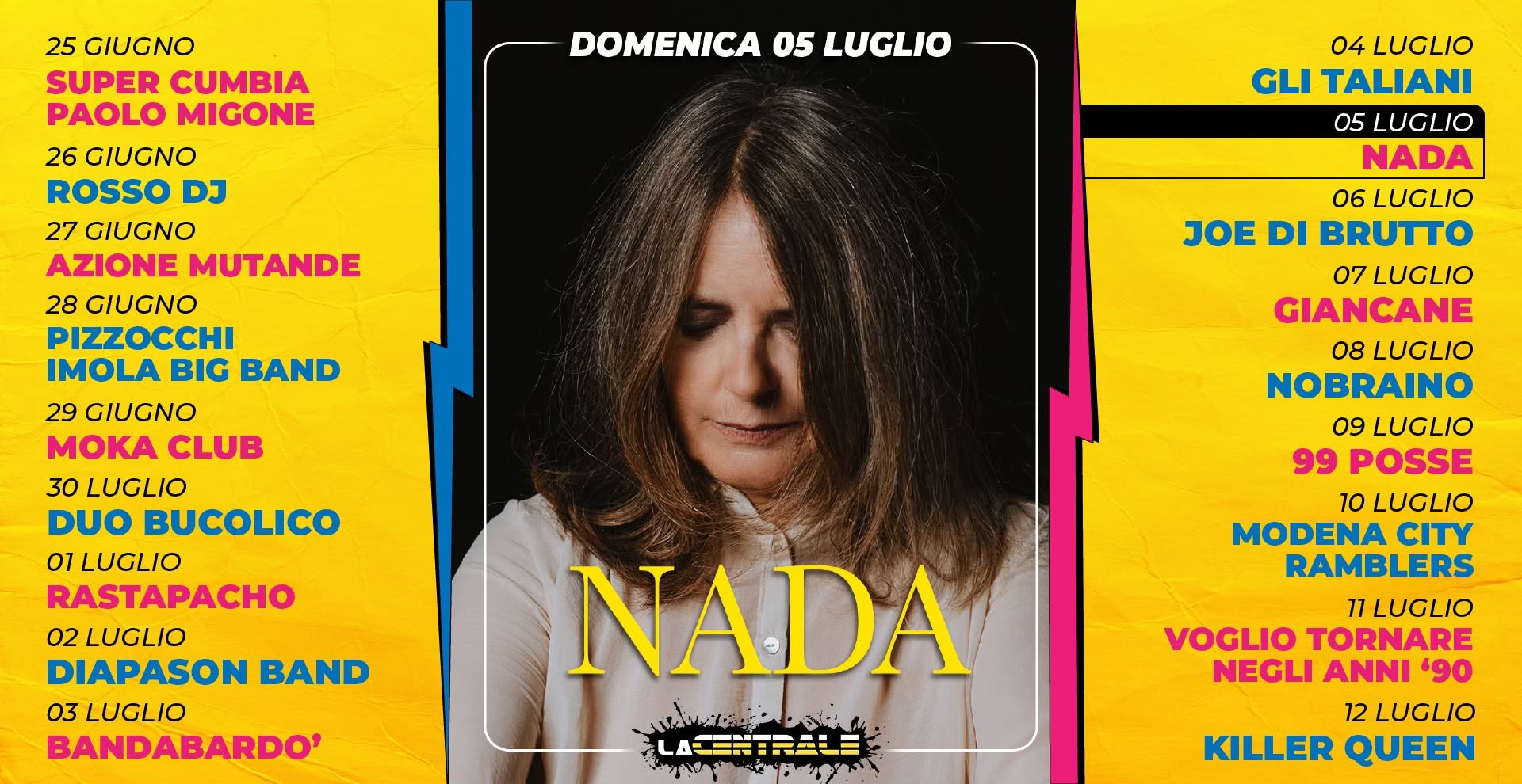 Evento Nada – La Centrale “Imola Summer Fest” 2026 Locandina Nada – La Centrale “Imola Summer Fest” 2026 - domenica 5 luglio ore 22:00 - 00:00