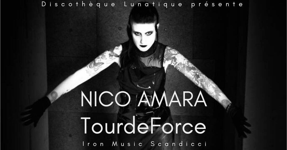 Nico Amara & TourdeForce Potrebbe essere un'immagine in bianco e nero raffigurante il seguente testo "Discothèque Lunatique présente Vauu NICO AMARA TourdeForce Iron Music Scandicci"