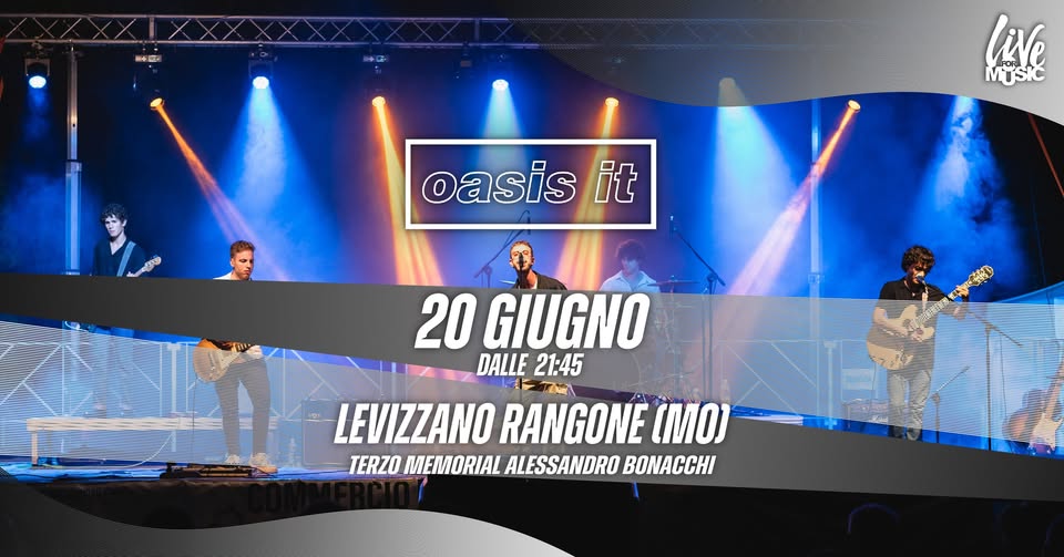 Evento OASIS IT – Levizzano Ragnone (MO) Locandina OASIS IT – Levizzano Ragnone (MO) - sabato 20 giugno ore 21:45 - 23:45