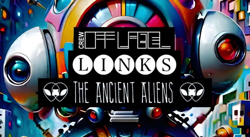 OFFLABEL CREW LINKS THE ANCIENT ALIENS | PSYTRANCE PARTY Potrebbe essere un contenuto grafico raffigurante il seguente testo "FR ញ 就L LINKS I S THE ANCIENT ALIENS"