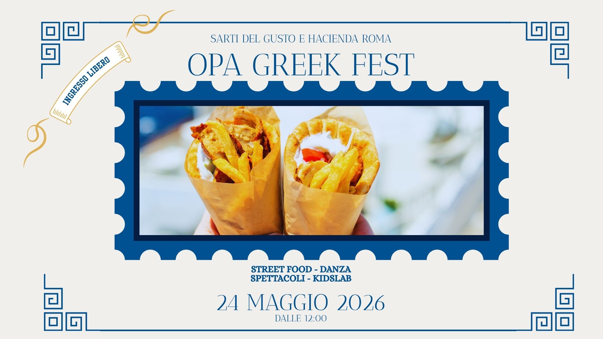 OPA GREEK FEST – La Grande Festa Potrebbe essere un'immagine raffigurante gyros, souvlaki, burrito, gelato e il seguente testo "M LIBERO NHRESO INGRESSO ริงจั็เโรโยง FENCS SARTI DEL GUSIO E HACIENDA ROMA OPA GREEK OPAGREEKFEST FEST ወ STREET FOOD DANZA SPETTACOLI STREETFOOD-DANZA SPETTACOLI-KIDSLAB KIDSLAB 24 MAGGIO 2026 DALLC 12:00"
