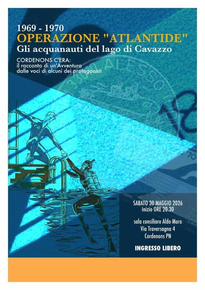 Evento OPERAZIONE “ATLANTIDE” Gli acquanauti del lago di Cavazzo Locandina OPERAZIONE “ATLANTIDE” Gli acquanauti del lago di Cavazzo - sabato 30 maggio ore 20:30 - 22:30