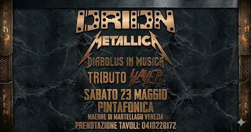 Evento ORION Metallica DIABOLUS IN MUSICA tribute SLAYER – PintaFonica Maerne di Martellago VENEZIA Locandina ORION Metallica DIABOLUS IN MUSICA tribute SLAYER – PintaFonica Maerne di Martellago VENEZIA - sabato 23 maggio ore 21:30 - 23:30