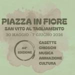 PIAZZA IN FIORE – San Vito al Tagliamento Piazza In Fiore 2026 a San Vito Al Tagliamento a San Vito al Tagliamento (PN) il 30 maggio maggio - 7 giugno 2026