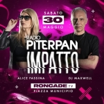 Piterpan Impatto @ Piazza Municipio | Roncade TV Potrebbe essere un'immagine raffigurante il seguente testo "আवগ SABATO 30 MAGGIO スう MENG RADIO PITERPAN ΙΜΡΑΤΤΩ mliil nIu ALICE ALICEFASSINA FASSINA DJ MAXWELL RONCADE TV PIAZZA AZZAMUNICIPIO MUNICIPIO //ή"