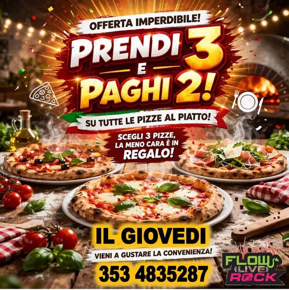 PIZZA AL PIATTO PRENDI 3 E PAGHI 2 Potrebbe essere un'immagine raffigurante pizza e il seguente testo "390 OFFERTA IMPERDIBILE! PRENDI 3 E PAGHI 2! SU TUTTE LE PIZZE AL PIATTO! O SCEGLI 3 PIZZE, LA MENO CARA EIN REGALO! IL GIOVEDI VIENI A GUSTARE LA CONVENIENZA! 353 4835287 FLOW OLIVE ROCK"