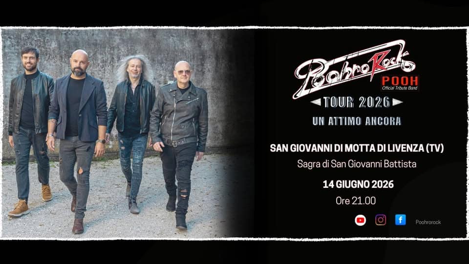 Poohrorock in concerto a San Giovanni di Motta di Livenza (TV) Potrebbe essere un'immagine raffigurante il seguente testo "Behrefol Official POOH Band TOUR 2026 UN ATTIMO ANCORA SAN GIOVANNI DI MOTTA DI ILIVENZA (TV) Sagra di San Giovanni Battista 14 GIUGNO 2026 Ore21.00 Ore 21.00 f"