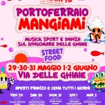 PORTOFERRAIO MANGIAMI – Street Food | 29-30-31 MAGGIO & 1-2 GIUGNO | Portoferraio (LI) Potrebbe essere un'immagine raffigurante il seguente testo "COMUNED PORTOF PORTOFERRAIO aroFERE 서#품스생장터 ART ARTFOOD GNAM FOOD MUSIC 3°ED PORTOFERRAIO MANGIAMi MUSICA, SPORT E DANZA SUL LUNGOMARE DELLE GHIAIE STREET FOOD 29• 29•30.31 MAGGIO 1.2 GIUGNO VIA DELLE GHIAIE VEN 29 DALLE20:90 APERTI PRANZO E CENA τυττι GIORNI BLACK BUTTER BAND SAB 30 DALLE DALLE18:30 BZIONEACURA UNDERGROUND DANCE STUDIO DOM 31 AoAи LN1 OPEN YOUR HEART MAR 2 CECIZIONE INCANTO ASSOCIAZIONE CULTURALE FOLKO CURAD OFFICINA DELLA MUSICA INFORMAZIONI 340 053 GNAMFOODEVENT"