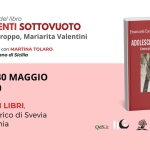 Presentazione del libro “ADOLESCENTI SOTTOVUOTO” con Emanuele Caroppo e Mariarita Valentini Presentazione del libro “ADOLESCENTI SOTTOVUOTO” con Emanuele Caroppo e Mariarita Valentini a Catania (CT) il 30 maggio 2026
