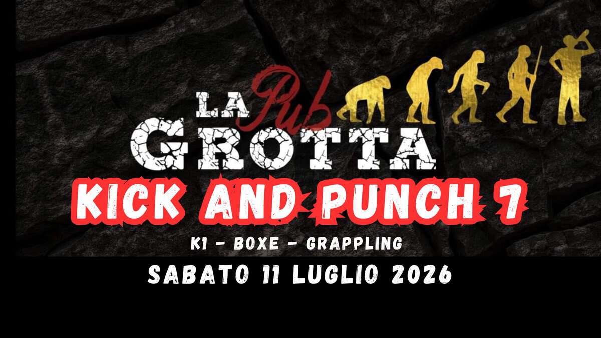 Pub La Grotta Kick and Punch 7 Potrebbe essere un'immagine raffigurante il seguente testo "LA 生い PROTTA AND-PUNCH AND PUNCH 7 K1- K1 ι-BOXe OXE GRAPPLING SABATO 11 LUGLIO 2026"