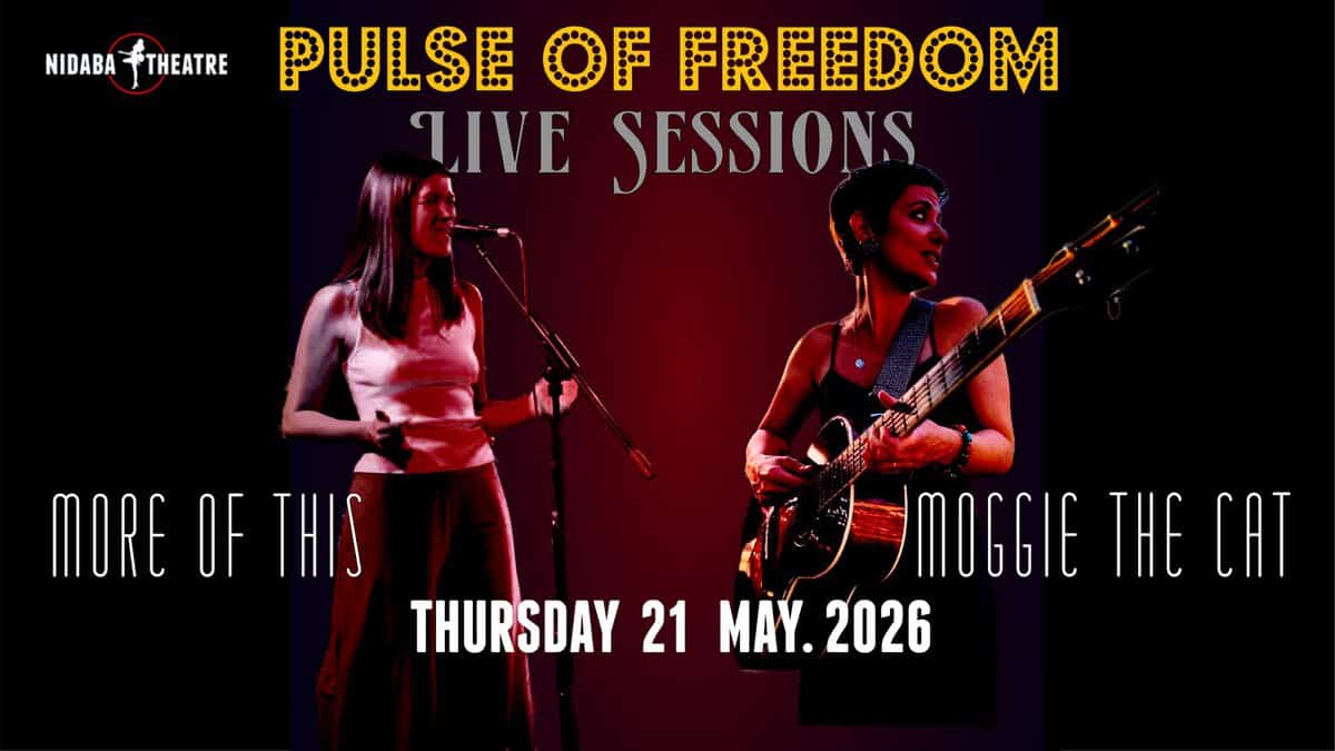 Pulse.of.Freedom Potrebbe essere un'immagine raffigurante chitarra e il seguente testo "NIDABA THEATRE PULSE OF FREEDOM LIVE SESSIONS MORE OF THIS MOGGIE THE CAT THURSDAY 21 MAY.2026 MÀY. 2026"