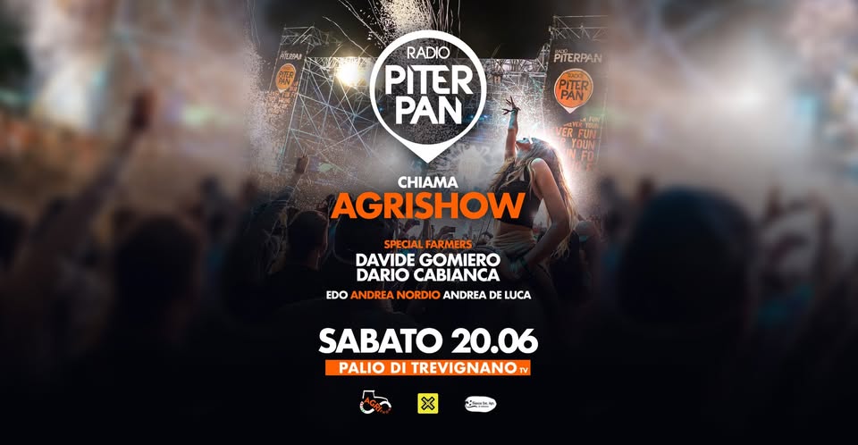 Evento Radio Piterpan chiama AGRISHOW – Palio di Trevignano Trevignano TV Locandina Radio Piterpan chiama AGRISHOW – Palio di Trevignano Trevignano TV - sabato 20 giugno ore 22:00 - 00:00