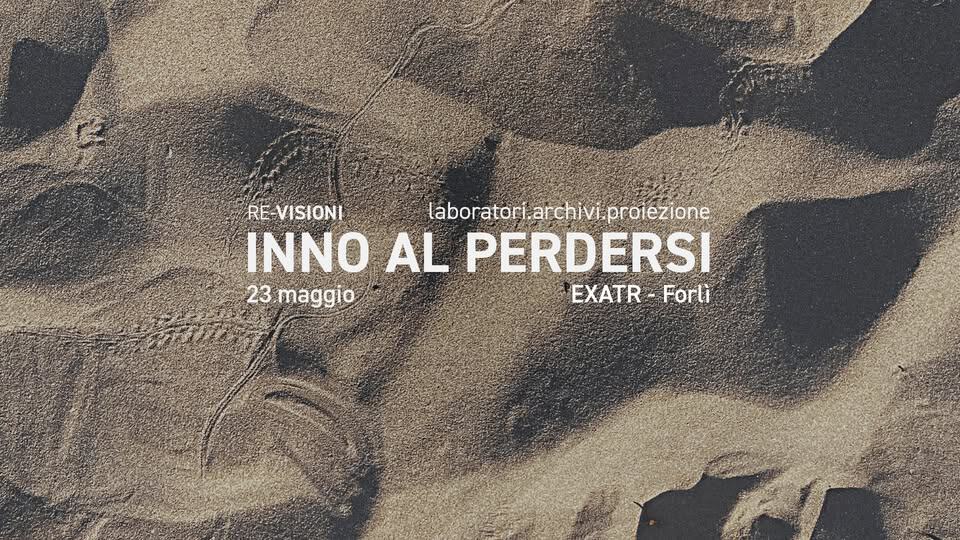 Evento RE – VISIONI Inno al perdersi 2026 Locandina RE – VISIONI Inno al perdersi 2026 - sabato 23 maggio ore 15:00 - 17:00