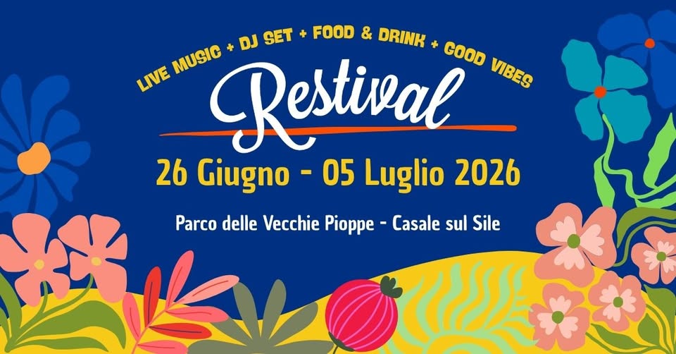 Evento Restival 2026 a Casale Sul Sile (TV) Locandina Restival 2026 a Casale Sul Sile (TV) - da venerdì 26 giugno - domenica 5 luglio 2026 ore 23:00 ore 03:55