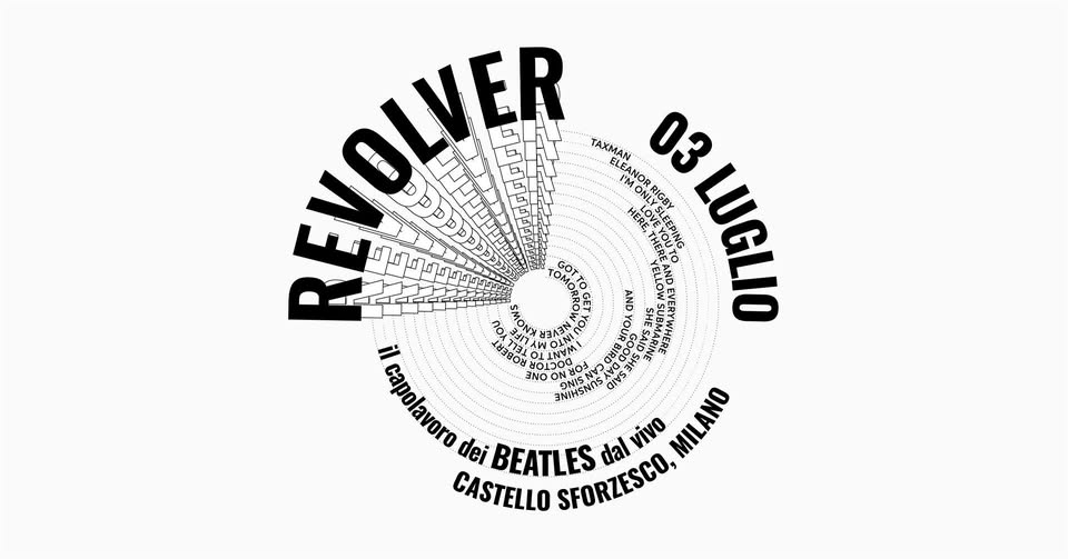 Evento REVOLVER – il capolavoro del Beatles dal vivo Locandina REVOLVER – il capolavoro del Beatles dal vivo - venerdì 3 luglio ore 21:00 - 23:00