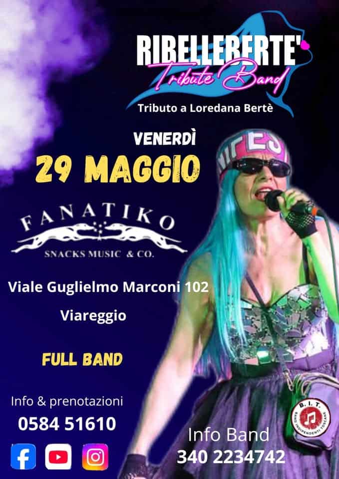 Potrebbe essere un'immagine raffigurante ‎strumento musicale e ‎il seguente testo "‎RIBELL RIBELLERERTE' ERERTE' /ribate and ano Tributo a Loredana Bertè VENERDÌ 29 MAGGIO 1당 متهد FANATIKO SNACKSMUSIC &CO. Viale Guglielmo Marconi 102 Viareggio FULL BAND Info & prenotazioni 0584 058451610 51610 f 품 ส่มา ၂၂ DIPENDENTI AAAN Info Band 340 2234742‎"‎‎