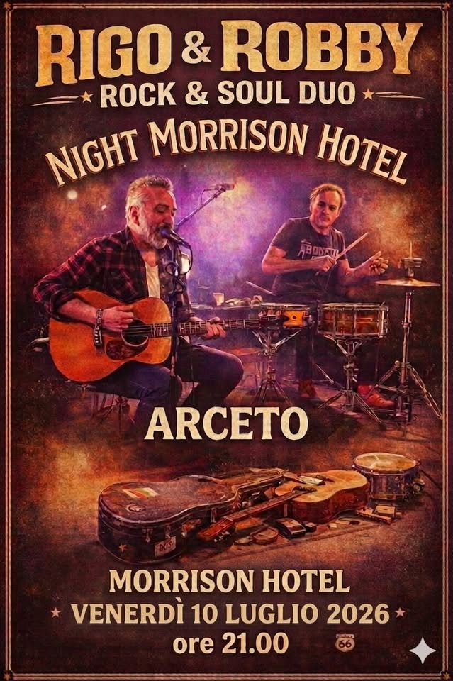 Evento Rigo & Robby The Soul of a Duo Live Morrison Hotel Arceto 10 luglio 2026 Locandina Rigo & Robby The Soul of a Duo Live Morrison Hotel Arceto 10 luglio 2026 - venerdì 10 luglio ore 21:30 - 23:30