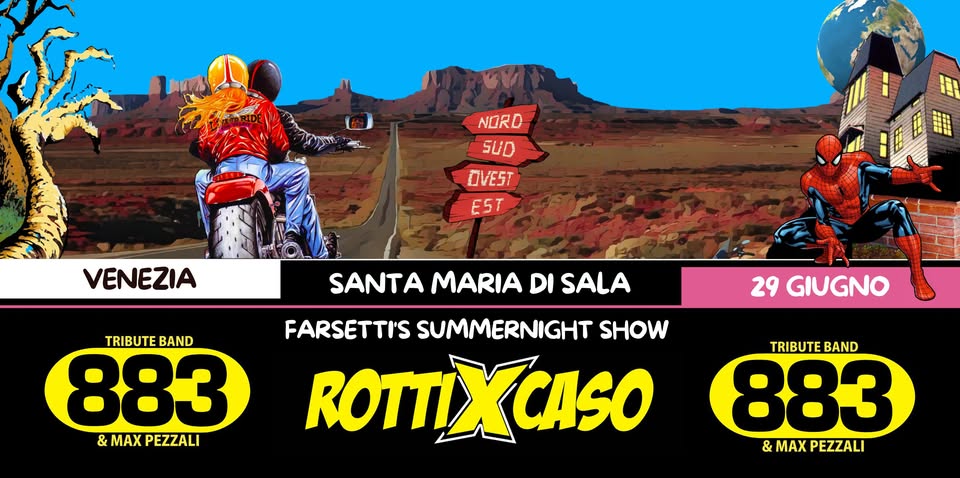 ROTTI X CASO ★ TRIBUTO 883 ★ SANTA MARIA DI SALA (VE) Potrebbe essere un'immagine raffigurante il seguente testo "NORO 0 SUD OVEST EST VENEZIA SANTA MARIA DI SALA TRIBUTE BAND 883 &MAXPEZZALI & MAX PEZZALI & 29 GIUGNO FARSETTI'S SUMMERNIGHT SHOW ROTTIXCASO TRIBUTE BAND 883 &MAXPEZZALI & MAX PEZZALI"
