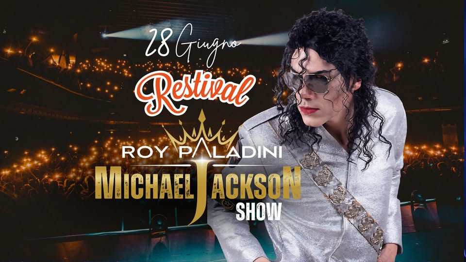 Evento ROY PALADINI MJ SHOW Restival (Il grande Festival di Restera) Locandina ROY PALADINI MJ SHOW Restival (Il grande Festival di Restera) - domenica 28 giugno ore 22:00 - 01:00