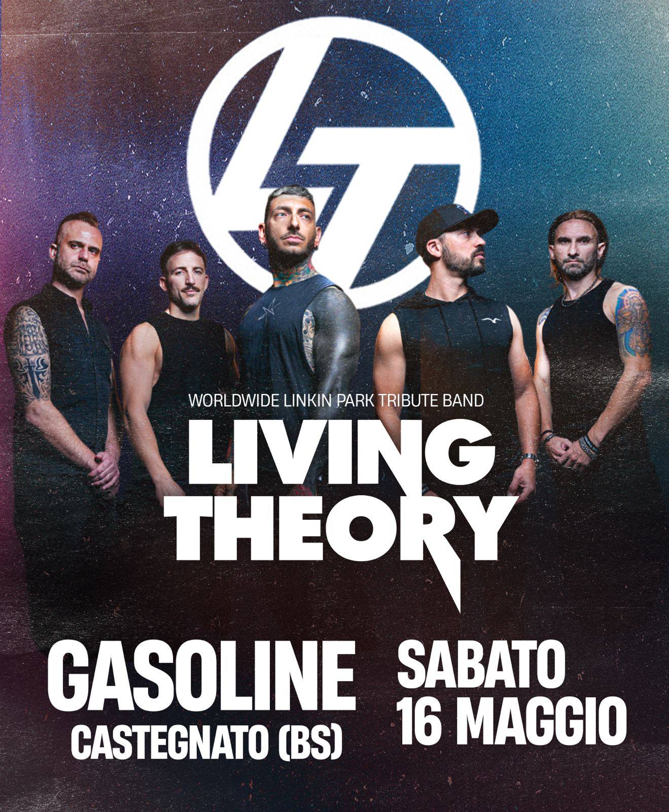 Potrebbe essere un'immagine raffigurante il seguente testo "G WORLDWDELINKINIPARKTRIBUTEBAND WORLDWIDEL LINKIN PARK TRIBUTE BAND LIVING THEORY GASOLINE SABATO CASTEGNATO (BS) 16 MAGGIO"
