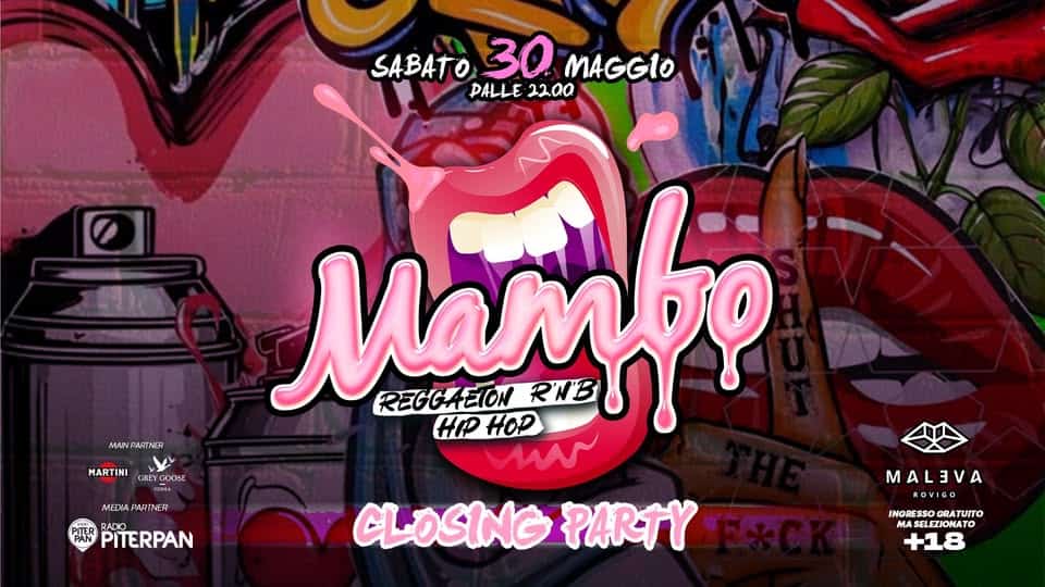 Evento Sabato30 Maggio MAMBO Closing Party – Maleva Rovigo Locandina Sabato30 Maggio MAMBO Closing Party – Maleva Rovigo - sabato 30 maggio ore 22:00 - 00:00