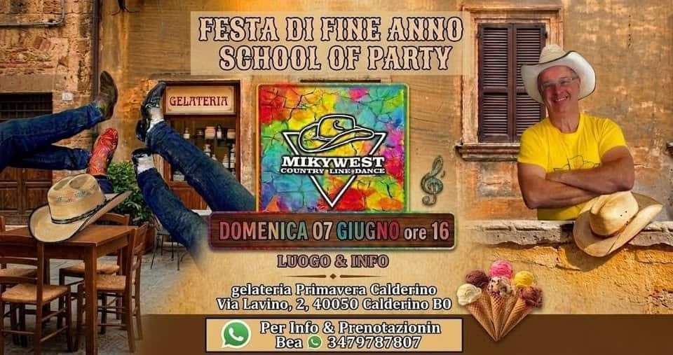🤠 SCHOOL OF PARTY Potrebbe essere un'immagine raffigurante il seguente testo "FESTA DI FINE ANNO SCHOOLOFPARTY SCHOOL OF PARTY GELATERIA MIK MIKYWEST WEST COUNTRY COUNTRYLINEDANCE LINEIDANCE DANCE DOMENICA 07 GIUGN ore ore16 16 LUOGO & INFO gelateria Primavera Calderino Via Lavino, 2, 40050 Calderino BO Per Info & Prenotazionin Bea 3479787807"