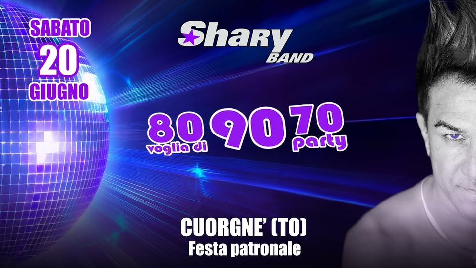 Evento SHARYBAND@Festa patronale – Piazza Martiri della Liberta’ – CUORGNE'(TO) Locandina SHARYBAND@Festa patronale – Piazza Martiri della Liberta’ – CUORGNE'(TO) - sabato 20 giugno ore 21:45 - 23:45