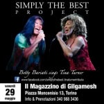 SIMPLY THE BEST PROJECT – Tina Turner – Gilgamesh Live Potrebbe essere un contenuto grafico raffigurante il seguente testo "SIMPLY THE BEST PROJE J P ROJECT CT C R E T venerdi 29 maggio Betty Bariatisings Bariati sings Tina TinaTurner Turner f www.faeceom/tetett facebook nebest. Il Magazzino di Gilgamesh Piazza Moncenisio 13, Torino Info & Prenotazioni 340 988 3436"