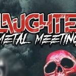 Slaughter Metal Meeting | 20.06.26 Potrebbe essere un'immagine raffigurante il seguente testo "SLUCHTER TER METAL MEETING"