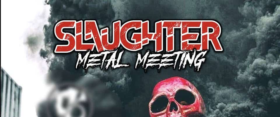 Slaughter Metal Meeting | 20.06.26 Potrebbe essere un'immagine raffigurante il seguente testo "SLUCHTER TER METAL MEETING"