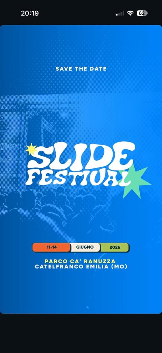 SLIDE FESTIVAL 2026 Potrebbe essere un'immagine raffigurante il seguente testo "20:19 62 SAVE THE SAVETHEDATE DATE DATE SLIDE FESTIUAL 11-14 GIUGNO 2026 PARCO CA' RANUZZA CATELFRANCO EMILIA (M (MO) ㅇ)"