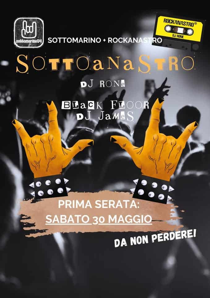 SOTTOMARINO + ROCKANASTRO = SOTTOANASTRO – Sabato 30 Maggio Potrebbe essere un'immagine raffigurante il seguente testo "ROCKANASTRO® DJRONE لعلع sottomarino54 SOTTOMARINO + ROCKANASTRO SOTTOaNaSTRO STRO. DJ RONe DJ BLaCK FLOOR DJ JaMeS PRIMASERATA: PRIMA SERATA: SABATO 30 MAGGIO DA D NON PERDERE!"