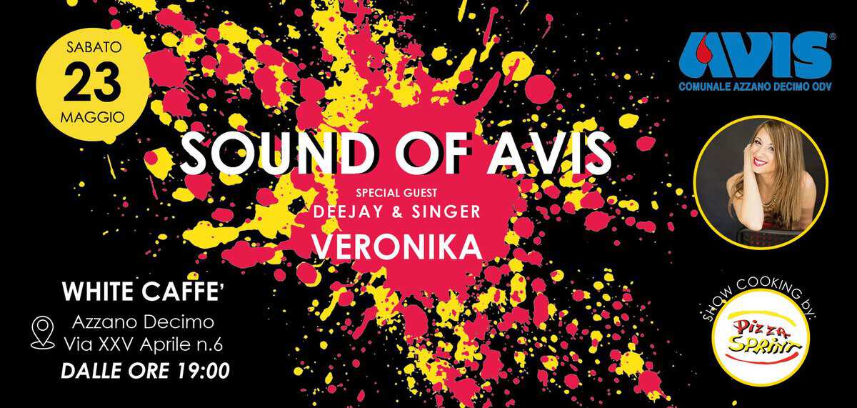 Potrebbe essere un'immagine raffigurante ‎il seguente testo "‎SABATO 23 MAGGIO AVIS COMUNALE AZZANO DECI COMUNALEAZZANODECIHOODV ODV SOUND OF AVIS SPECIAL GUEST DEEJAY & SINGER VERONIKA WHITE CAFFE' Azzano Decimo Via XXV Aprile n.6 DALLE ORE 19:00 하이WCOOKNGG, Piz لارعي COOKING ٥ PizZA ZA SPRIYT‎"‎