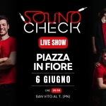 Soundcheck live – Piazza in Fiore San Vito al Tagliamento Soundcheck live – Piazza in Fiore San Vito al Tagliamento a San Vito al Tagliamento / San Vît dal Tiliment il 6 giugno 2026