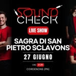 Soundcheck live – Sagra di San Pietro Sclavone Soundcheck live – Sagra di San Pietro Sclavone a Cordenons il 27 giugno 2026
