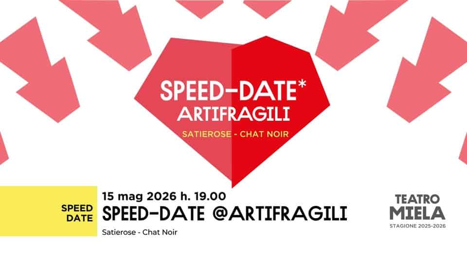 Evento SPEED DATE by Artifragili Satierose – Chat Noir @Bar del Teatro Miela Locandina SPEED DATE by Artifragili Satierose – Chat Noir @Bar del Teatro Miela - venerdì 15 maggio ore 19:00 - 21:00